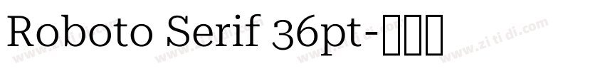 Roboto Serif 36pt字体转换